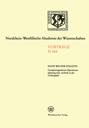 Computergestützte Operationsplanung und -technik in der Orthopädie mit CT-abgeleiteten individuellen Bearbeitungsschablonen von Staudte,  Hans-Walter