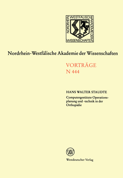 Computergestützte Operationsplanung und -technik in der Orthopädie mit CT-abgeleiteten individuellen Bearbeitungsschablonen von Staudte,  Hans-Walter