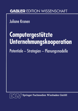 Computergestützte Unternehmungskooperation von Kronen,  Juliane