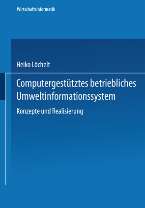 Computergestütztes betriebliches Umweltinformationssystem von Löchelt,  Heiko