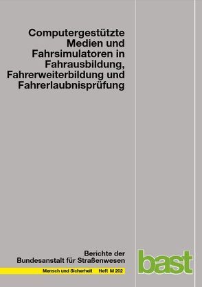 Computergestützte Medien und Fahrsimulatoren in Fahrausbildung und Fahrerlaubnisprüfung von Bannert,  Maria, Krems,  Josef F., Petzoldt,  Tibor, Weiss,  Thomas