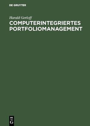 Computerintegriertes Portfoliomanagement von Gerloff,  Harald