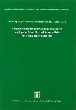 Computersimulationen der Selbstassoziation von amphiphilen Molekülen und Nanopartikeln mit Coarse-grained-Modellen von Haustein,  Martin, Mögel,  Hans-Jörg, Schiller,  Peter, Wahab,  Mirco