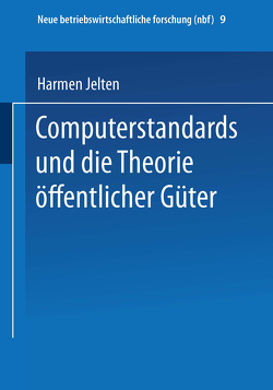 Computerstandards und die Theorie öffentlicher Güter von Jelten,  Harmen