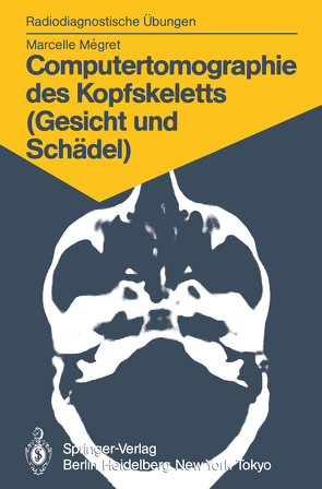 Computertomographie des Kopfskeletts (Gesicht und Schädel) von Bromhorst,  Eleonore, Hauenstein,  Elisabeth, Megret,  Marcelle