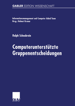 Computerunterstützte Gruppenentscheidungen von Scheubrein,  Ralph