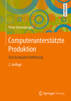 Computerunterstützte Produktion von Hehenberger,  Peter