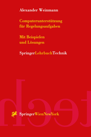 Computerunterstützung für Regelungsaufgaben von Weinmann,  Alexander