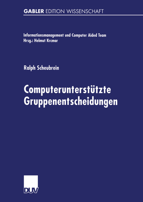 Computerunterstützte Gruppenentscheidungen von Scheubrein,  Ralph