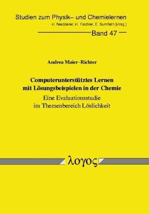 Computerunterstütztes Lernen mit Lösungsbeispielen in der Chemie von Maier-Richter,  Andrea