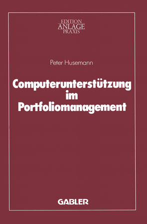 Computerunterstützung im Portfoliomanagement von Husemann,  Peter