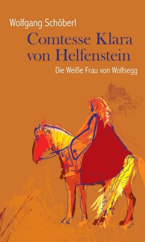 Comtesse Klara von Helfenstein von Schöberl,  Wolfgang