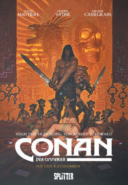 Conan der Cimmerier: Aus den Katakomben von Hautière,  Régis, Howard,  Robert E., Vatine,  Olivier