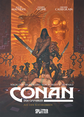 Conan der Cimmerier: Aus den Katakomben von Cassegrain,  Didier, Hautière,  Régis, Howard,  Robert E., Vatine,  Olivier