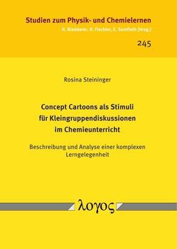 Concept Cartoons als Stimuli für Kleingruppendiskussionen im Chemieunterricht von Steininger,  Rosina