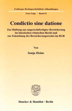 Condictio sine datione. von Heine,  Sonja