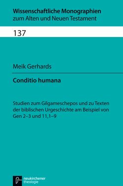 Conditio humana von Breytenbach,  Jan Cillers Cillers, Gerhards,  Meik, Janowski,  Bernd, Lichtenberger,  Hermann, Schnocks,  Johannes