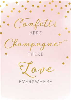 Confetti here, champagner there, love everywhere