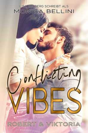 Conflicting Vibes: Robert & Viktoria von Bellini,  Monica, Torberg,  Lisa