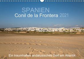 Conil de la Frontera – Ein traumhaftes andalusisches Dorf am Atlantik (Wandkalender 2021 DIN A3 quer) von Müller,  Doris