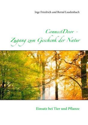 ConnectDoor Zugang zum Geschenk der Natur von Friedrich,  Inge, Laudenbach,  Bernd