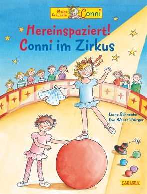 Conni-Bilderbücher: Hereinspaziert! Conni im Zirkus von Schneider,  Liane, Wenzel-Bürger,  Eva