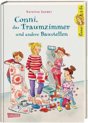 Conni & Co 15: Conni, das Traumzimmer und andere Baustellen von Sander,  Karoline, Tust,  Dorothea