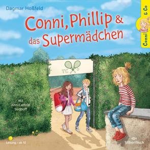 Conni & Co 7: Conni, Phillip und das Supermädchen von Hoßfeld,  Dagmar, Sudhoff,  Ann-Cathrin