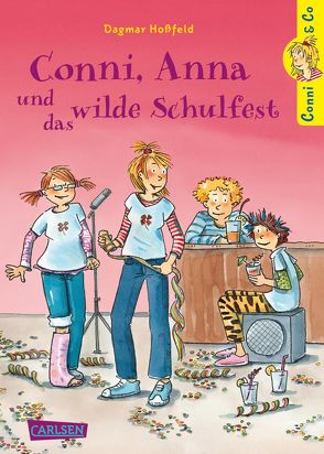 Conni & Co 4: Conni, Anna und das wilde Schulfest von Hoßfeld,  Dagmar, Tust,  Dorothea