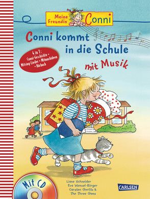 Conni Musicalbuch: Conni kommt in die Schule mit Musik von Gerlitz,  Carsten, Schneider,  Liane, THE THREE GEES, Wenzel-Bürger,  Eva