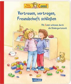 Conni-Pappbilderbuch: Vertrauen, vertragen, Freundschaft schließen. Achtsamkeit lernen für Kindergarten-Kinder von Görrissen,  Janina, Schneider,  Liane, Sörensen,  Hanna