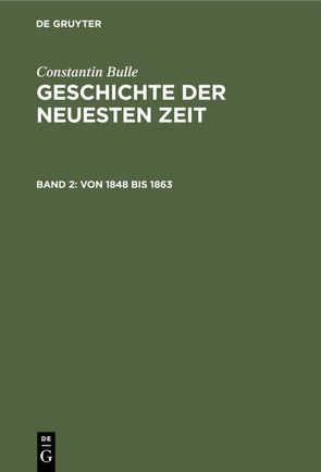 Constantin Bulle: Geschichte der neuesten Zeit / Von 1848 bis 1863 von Bulle,  Constantin