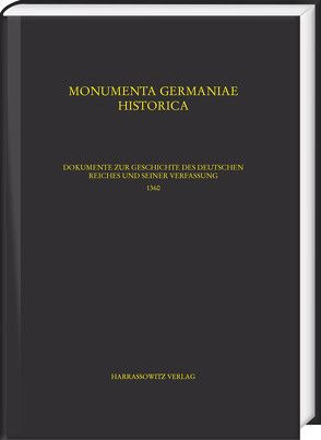 Dokumente zur Geschichte des Deutschen Reiches und seiner Verfassung 1360 von Hohensee,  Ulrike, Lawo,  Mathias, Lindner,  Michael, Rader,  Olaf B.