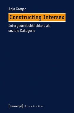 Constructing Intersex von Gregor,  Joris Atte