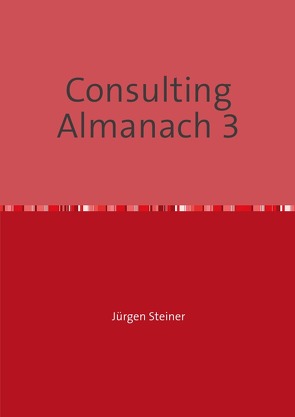 Consulting Almanach 3 von Steiner,  Jürgen