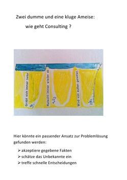 Consulting: Kochbuch für Manager, oderdie es werden wollen / Zwei dumme und eine kluge Ameise: wie geht Consulting von Steiner,  Jürgen