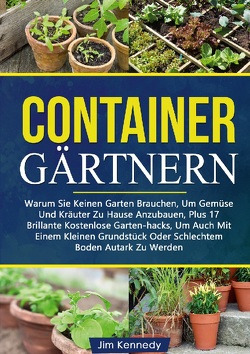 Containergärtnern von Kennedy,  Jim