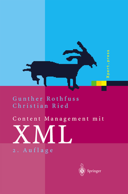 Content Management mit XML von Eisenbiegler,  J., Erdmann,  M., Jekutsch,  S., Kazakos,  W., Ried,  Christian, Rothfuss,  Gunther, Weber,  H.M.