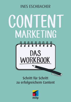 Content Marketing – Das Workbook von Eschbacher,  Ines
