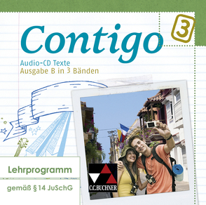 Contigo B / Contigo B Audio-CD Texte 3 von Duncker,  Mónica, Halstenbach,  Britta, Hammer,  Eva-Maria, Heinrich,  Cora, Petersen-Silberg,  Christine, Schöttler,  Anke, Schürger,  Carolin, Steinhauer,  Britta, Vásquez,  Celia