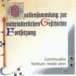 Continuatio fontium medii aevi von Mueller,  Thomas, Pentzel,  Alexander