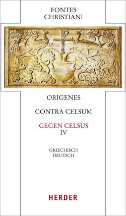 Contra Celsum – Gegen Celsus von Barthold,  Claudia, Fiedrowicz,  Michael, Origenes