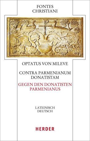 Contra Parmenianum Donatistam – Gegen den Donatisten Parmenianus von Optatus von Mileve, Sieben,  Hermann-Josef