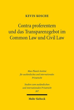 Contra proferentem und das Transparenzgebot im Common Law und Civil Law von Kosche,  Kevin