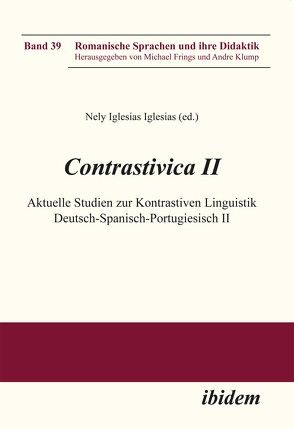 Contrastivica II: Aktuelle Studien zur Kontrastiven Linguistik Deutsch-Spanisch-Portugiesisch II von Frings,  Michael, Iglesias,  Nely, Klump,  Andre