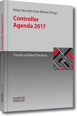 Controller Agenda 2017 von Horváth,  Péter, Michel,  Uwe