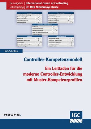 Controller-Kompetenzmodell von Eiselmayer,  Klaus, Gleich,  Ronald, Losbichler,  Heimo, Niedermayr-Kruse,  Rita, Rieder,  Lukas, Schulze,  Mike, Seefried,  Johannes, Thiele,  Philipp, Wickel-Kirsch,  Silke