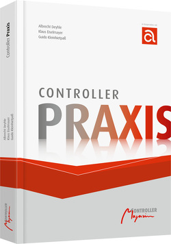 Controller-Praxis von Deyhle,  Albrecht, Eiselmayer,  Klaus, Kleinhietpaß,  Guido