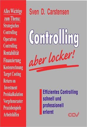 Controlling – aber locker! von Carstensen,  Sven D