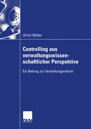 Controlling aus verwaltungswissenschaftlicher Perspektive von Mueller,  Ulrich